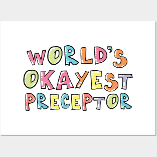 World's Okayest Preceptor Gift Idea Posters and Art